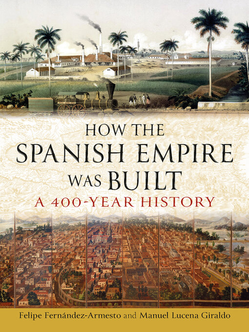 Title details for How the Spanish Empire Was Built by Felipe Fernández-Armesto - Wait list
